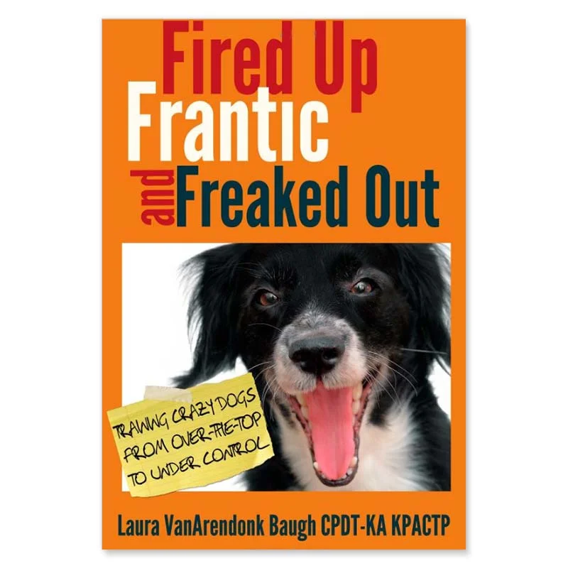 - Cat toy rankingsFired Up, Frantic, and Freaked Out: Training the "Crazy" Dog, E-Book