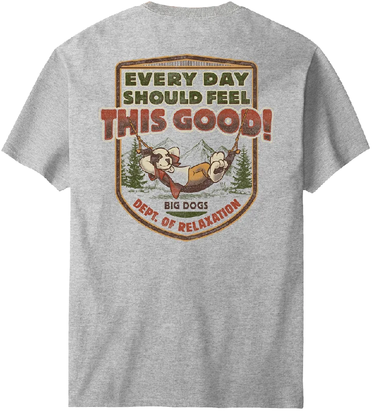 ---Every Day Should Feel This Good T-Shirt