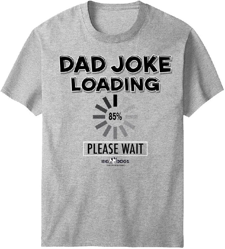  -Explosion-proof leash FOR LARGE dogsDad Joke Loading T-Shirt