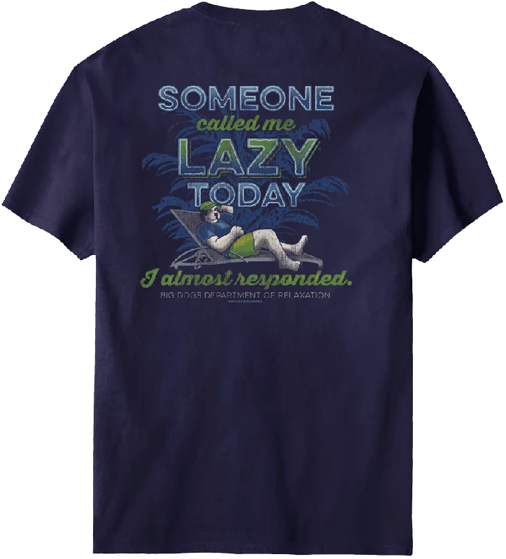 ---Someone Called Me Lazy T-Shirt