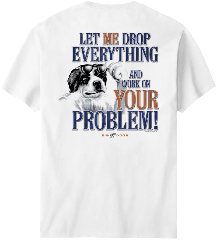 - Pet diabetes prescription foodLet Me Drop Everything T-Shirt